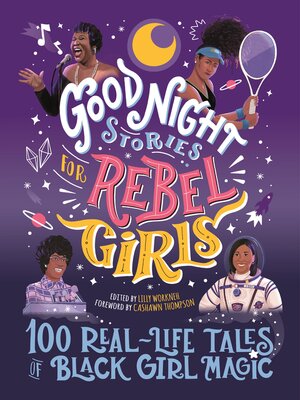 cover image of Good Night Stories for Rebel Girls: 100 Real-Life Tales of Black Girl Magic